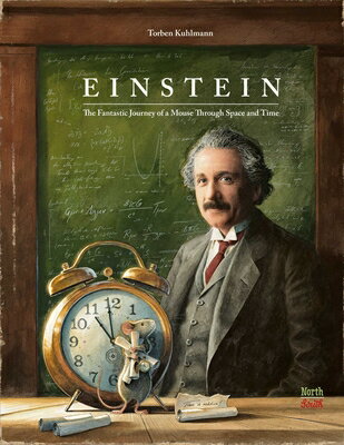 Einstein: The Fantastic Journey of a Mouse Through Space and Time EINSTEIN （Mouse Adventures） Torben Kuhlmann