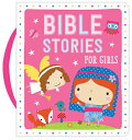 Bible Stories for Girls BIBLE STORIES FOR GIRLS Gabrielle Mercer