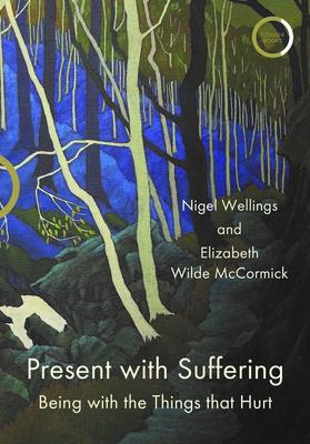 Present with Suffering: Being with the Things That Hurt PRESENT W/SUFFERING [ Ni...