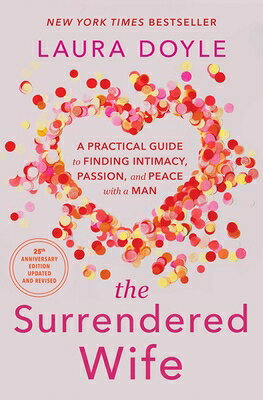 The Surrendered Wife: A Practical Guide to Finding Intimacy, Passion, and Peace with a Man SURRENDERED WIFE ORIGINAL/E 