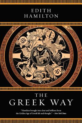The Greek Way GREEK WAY Edith Hamilton