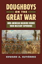 DOUGHBOYS ON THE GRT WAR Modern War Studies (Paperback) Edward A. Gutierrez UNIV PR OF KANSAS2017 Paperback English ISBN：9780700624447 洋書 Social Science（社会科学） History