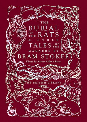 The Burial of the Rats: And Other Tales of the Macabre by Bram Stoker BURIAL OF THE RATS （British Library Hardback Classics） [ Bram Stoker ]