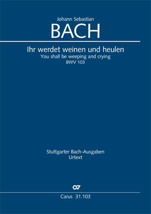 【輸入楽譜】バッハ, Johann Sebastian: カンタータ 第103番 「汝ら泣き叫ばん」 BWV 103/原典版: スタディ・スコア