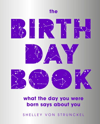 The Birthday Book: What the Day You Were Born Says about You BIRTHDAY BK [ Shelley Von Strunckel ]
