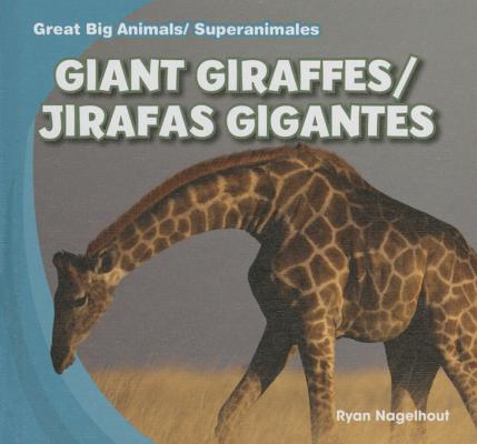 Giant Giraffes/Jirafas Gigantes SPA-GIANT GIRAFFES/JIRAFAS GIG （Great Big Animals / Superanimales） 