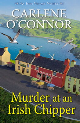 Murder at an Irish Chipper MURDER AT AN IRISH CHIPPER Irish Village Mystery [ Carlene O Connor ]