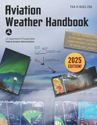 Aviation Weather Handbook (2025): Faa-H-8083-28a AVIATION WEATHER HANDBK (2025) [ Federal Aviation Administration (FAA) ]