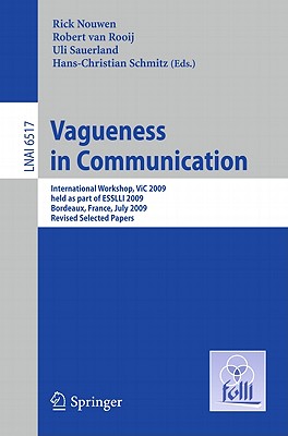 Vagueness in Communication: International Workshop, ViC 2009, Held as Part of ESSLLI 2009, Bordeaux,