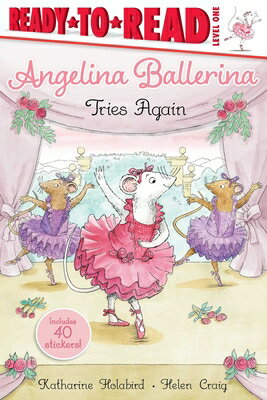 Angelina Ballerina Tries Again: Ready-To-Read Level 1 ANGELINA BALLERINA TRIES AGAIN （Angelina Ballerina） [ Katharine Holabird ]