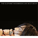 fighting men's chronicle special::THE ELEPHANT KASHIMASHI live BEST BOUT [ THE ELEPHANT KASHIMASHI ]