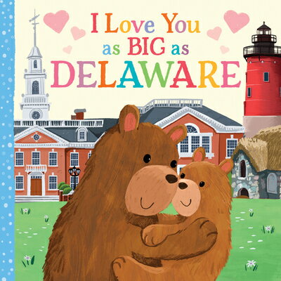I Love You as Big as Delaware I LOVE YOU AS BIG AS DELAWARE （I Love You as Big as） [ Rose Rossner ]
