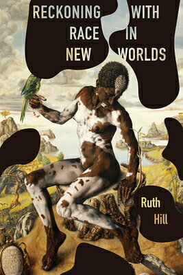 RECKONING W/RACE IN NEW WORLDS Writing the Early Americas Ruth Hill UNIV OF VIRGINIA PR2026 Paperback English ISBN：9780813954455 洋書 Social Science（社会科学） History