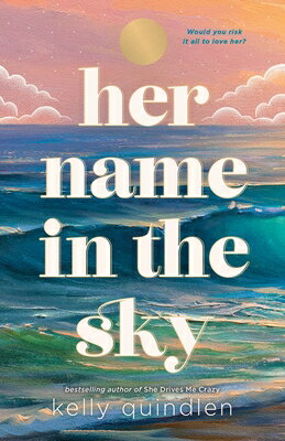Her Name in the Sky HER NAME IN THE SKY [ Kelly Quindlen ]