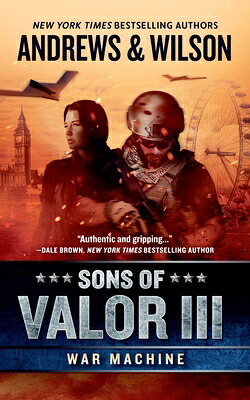 Sons of Valor III: War Machine SONS OF VALOR III WAR MACHINE （Sons of Valor） [ Brian Andrews ]