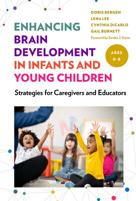 Enhancing Brain Development in Infants and Young Children: Strategies for Caregivers and Educators ENHANCING BRAIN DEVELOPMENT IN 