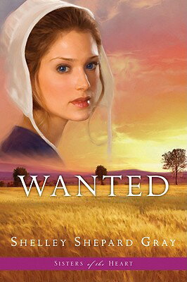 Wanted WANTED （Sisters of the Heart） [ Shelley Shepard Gray ]