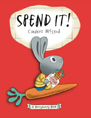 Spend It! SPEND IT （A Moneybunny Book） [ Cinders McLeod ]のサムネイル