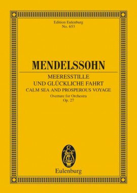 【輸入楽譜】メンデルスゾーン, Felix: 序曲「静かな海と楽しい航海] Op.27: スタディ・スコア