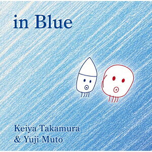 Keiya Takamura & Yuji Mutoイン ブルー ケイヤタカムラ/ユウジムトウ 発売日：2026年10月14日 IN BLUE JAN：4525118204462 OTAMー1 ORDER TONE MUSIC ラッツパック・レコード(株) [Disc1] 『in blue』／CD アーティスト：Keiya Takamura & Yuji Muto CD ジャズ 日本のジャズ
