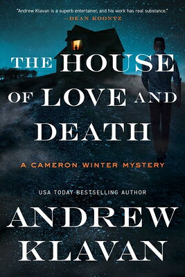 The House of Love and Death HOUSE OF LOVE & DEATH （Cameron Winter Mysteries） [ Andrew Klavan ]