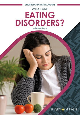 What Are Eating Disorders? WHAT ARE EATING DISORDERS （Understanding Disorders） [ Tammy Gagne ]