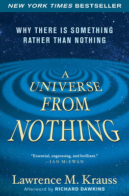 A Universe from Nothing: Why There Is Something Rather Than Nothing UNIVERSE FROM NOTHING 