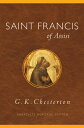 Saint Francis of Assisi ST FRANCIS OF ASSISI （Paraclete Heritage Edition） G. K. Chesterton
