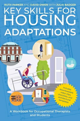 Key Skills for Housing Adaptations: A Workbook for Occupational Therapists and Students KEY SKILLS FOR HOUSING ADAPTAT [ Ruth Parker ]