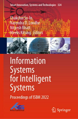 Information Systems for Intelligent Systems: Proceedings of Isbm 2022 INFO SYSTEMS FOR INTELLIGENT S （Smart Innovation, Systems and Technologies） [ Chakchai So-In ]