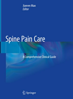 楽天楽天ブックスSpine Pain Care: A Comprehensive Clinical Guide SPINE PAIN CARE 2020/E [ Jianren Mao ]