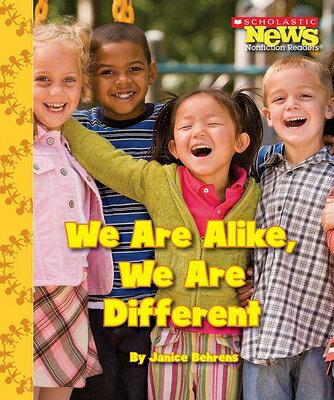 We Are Alike, We Are Different (Scholastic News Nonfiction Readers: We the Kids) WE ARE ALIKE WE ARE DIFFERENT （Scholastic News Nonfiction Readers） [ Janice Behrens ]