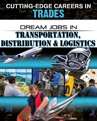 Dream Jobs in Transportation, Distribution and Logistics DREAM JOBS IN TRANSPORTATION D [ Cynthia O'Brien ]