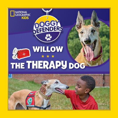 Doggy Defenders: Willow the Therapy Dog DOGGY DEFENDERS WILLOW THE THE （Doggy Defenders） [ National Geographic Kids ]