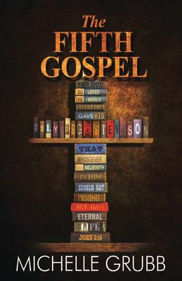 The Fifth Gospel 5TH GOSPEL [ Michelle Grubb ]