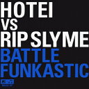 BATTLE FUNKASTIC [ HOTEI VS RIP SLYME ]