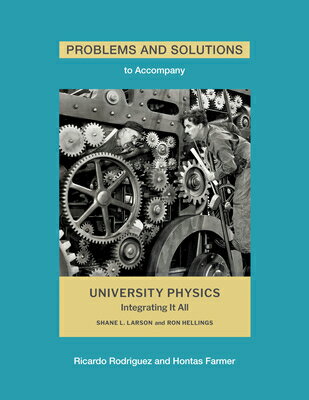Problems and Solutions to Accompany Larson and Hellings' University Physics PROBLEMS & SOLUTIONS TO ACCOMP 