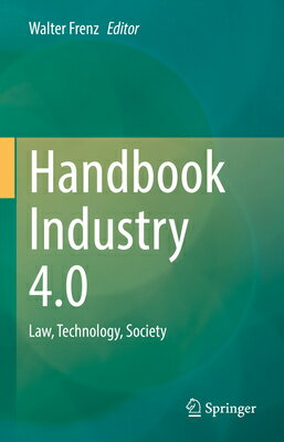 Handbook Industry 4.0: Law, Technology, Society