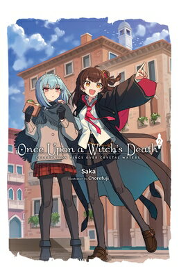 Once Upon a Witch's Death, Vol. 2: Celebration Rings Over Crystal Waters ONCE UPON A WITCHS DEATH VOL 2 （Once Upon a Witch's Death） [ Saka ]