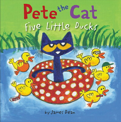 Pete the Cat: Five Little Ducks: An Easter and Springtime Book for Kids PETE THE CAT 5 LITTLE DUCKS （Pete the Cat） [ James Dean ]