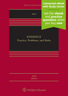 Evidence: Practice, Problems, and Rules [Connected eBook with Study Center] [With eBook] EVIDENCE 3/E （Aspen Casebook） [ Arthur Best ]