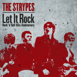 ザ・ストライプス presents Let It Rock 〜 Rock `n' Roll 60th Anniversary