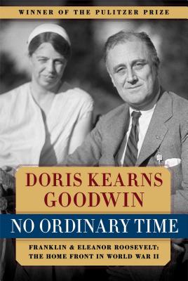 No Ordinary Time: Franklin and Eleanor Roosevelt: The Home Front in World War II NO ORDINARY TIME [ Doris Kearns Goodwin ]