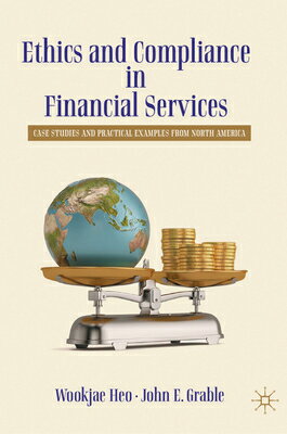 Ethics and Compliance in Financial Services: Case Studies and Practical Examples from North America ETHICS & COMPLIANCE IN FINANCI 