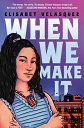 When We Make It WHEN WE MAKE IT [ Elisabet Velasquez ]