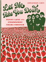 Let Me Take You Down: Penny Lane and Strawberry Fields Forever DOWN [ Jonathan Cott ]
