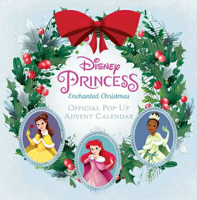 Disney Princess: Enchanted Christmas: Official Pop-Up Advent Calendar POP UP-DISNEY PRINCESS ENCHANT （Disney Princess） [ Jessica Ward ]