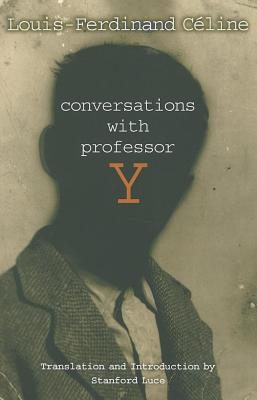 CONVERSATIONS WITH PROFESSOR Y(P) [ LOUIS-FERDINAND CELINE ]