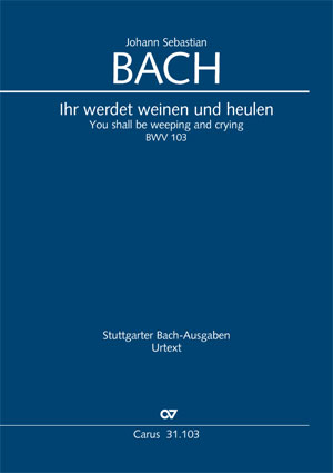 【輸入楽譜】バッハ, Johann Sebastian: カンタータ 第103番 「汝ら泣き叫ばん」 BWV 103/原典版: 指揮者用大型スコア