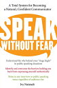 Speak Without Fear: A Total System for Becoming a Natural, Confident Communicator SPEAK W/O FEAR Ivy Naistadt